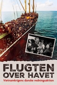 Flugten over havet - Vietnamkrigens danske redningsaktion