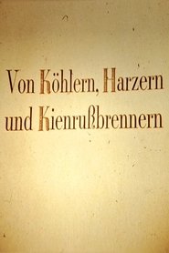 Von Köhlern, Harzern und Kienrußbrennern (1984) Von Köhlern, Harzern und Kienrußbrennern (1984)