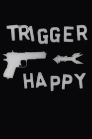 Trigger Happy