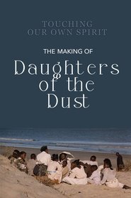 Touching Our Own Spirit: The Making of Daughters of the Dust