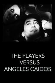 The Players vs. Ángeles Caídos en Streaming Gratuit Complet