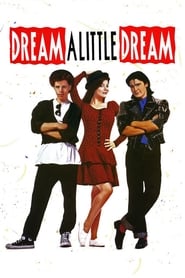 مشاهدة فيلم Dream a Little Dream 1989 مباشر اونلاين