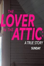 Watch The Lover in the Attic (2018)