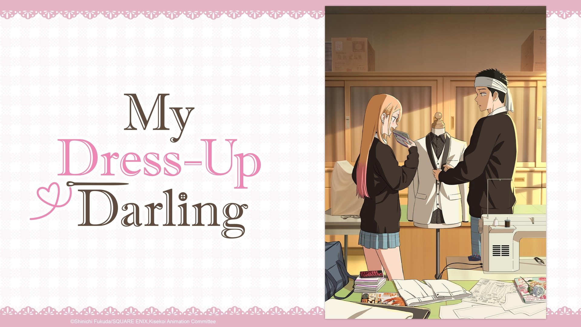 My Dress-Up Darling Season 1 Episode 7 : A Home Date With the Guy I Wuv Is the Best