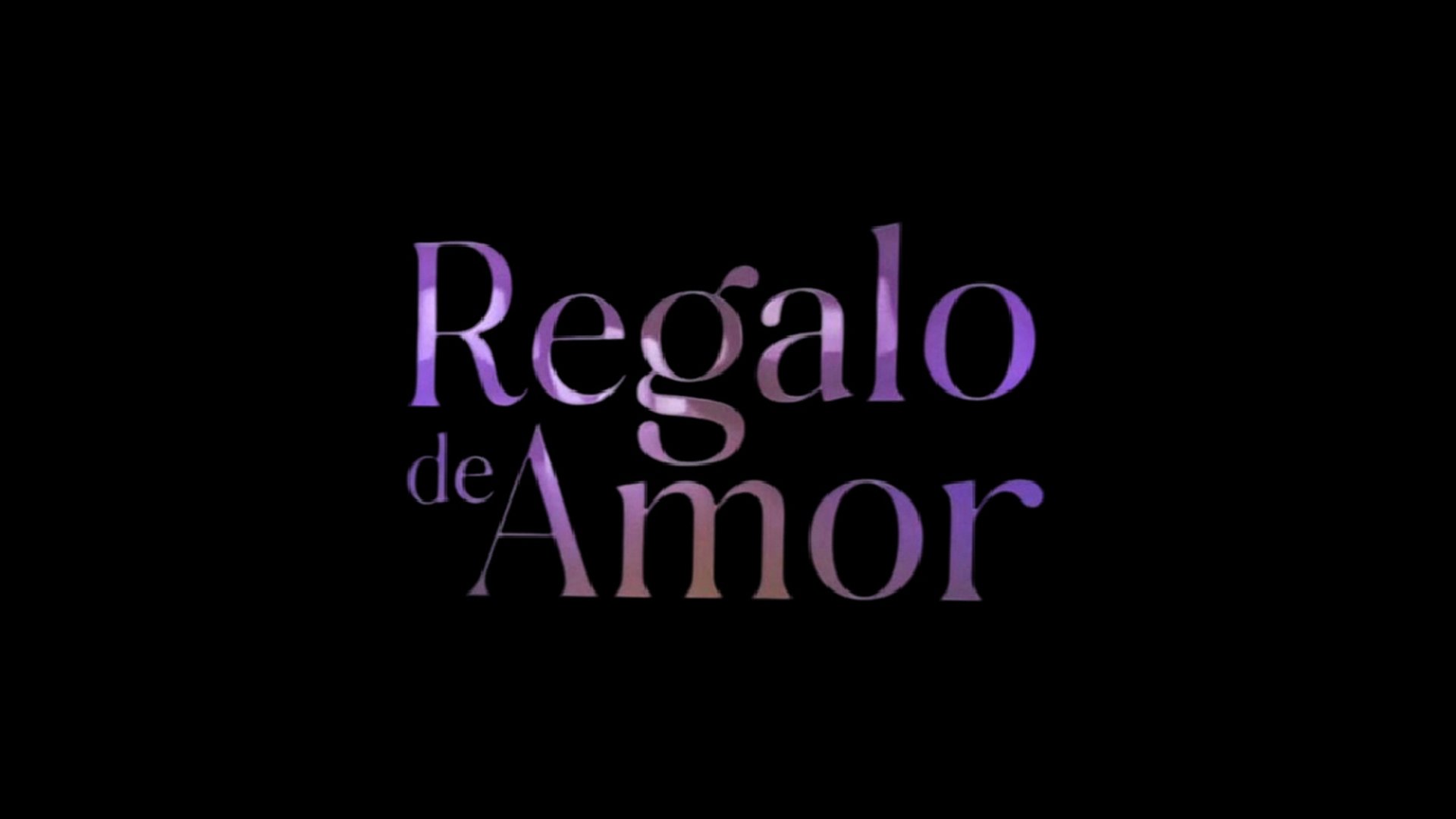 Regalo De Amor Season 1