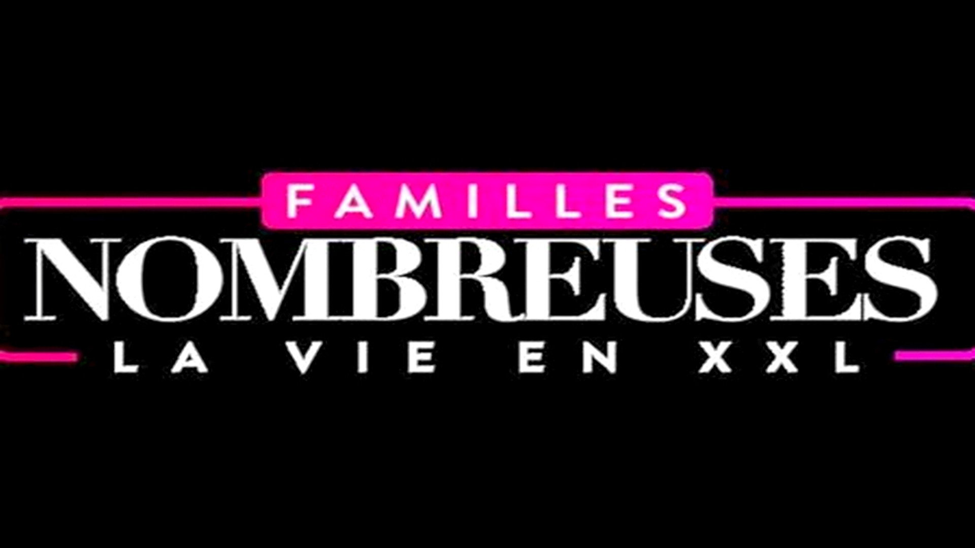 Familles nombreuses : La vie en XXL