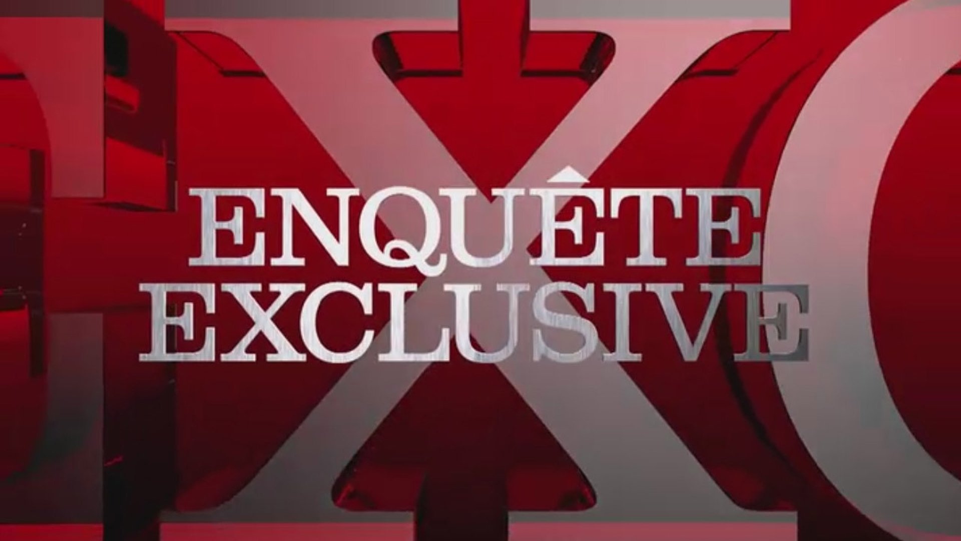Enquête exclusive