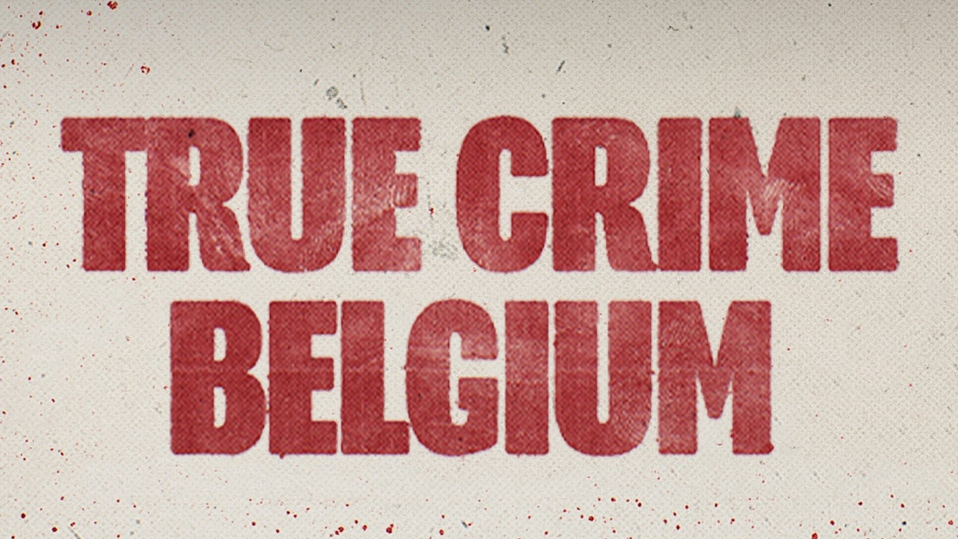 True Crime Belgium Season 1 Episode 1 : Episode 1