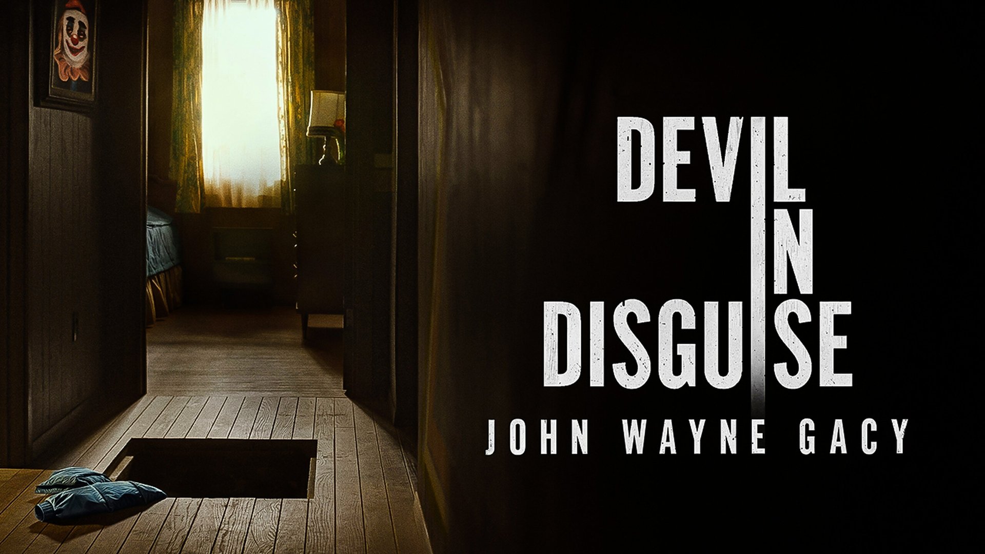 Devil in Disguise: John Wayne Gacy
