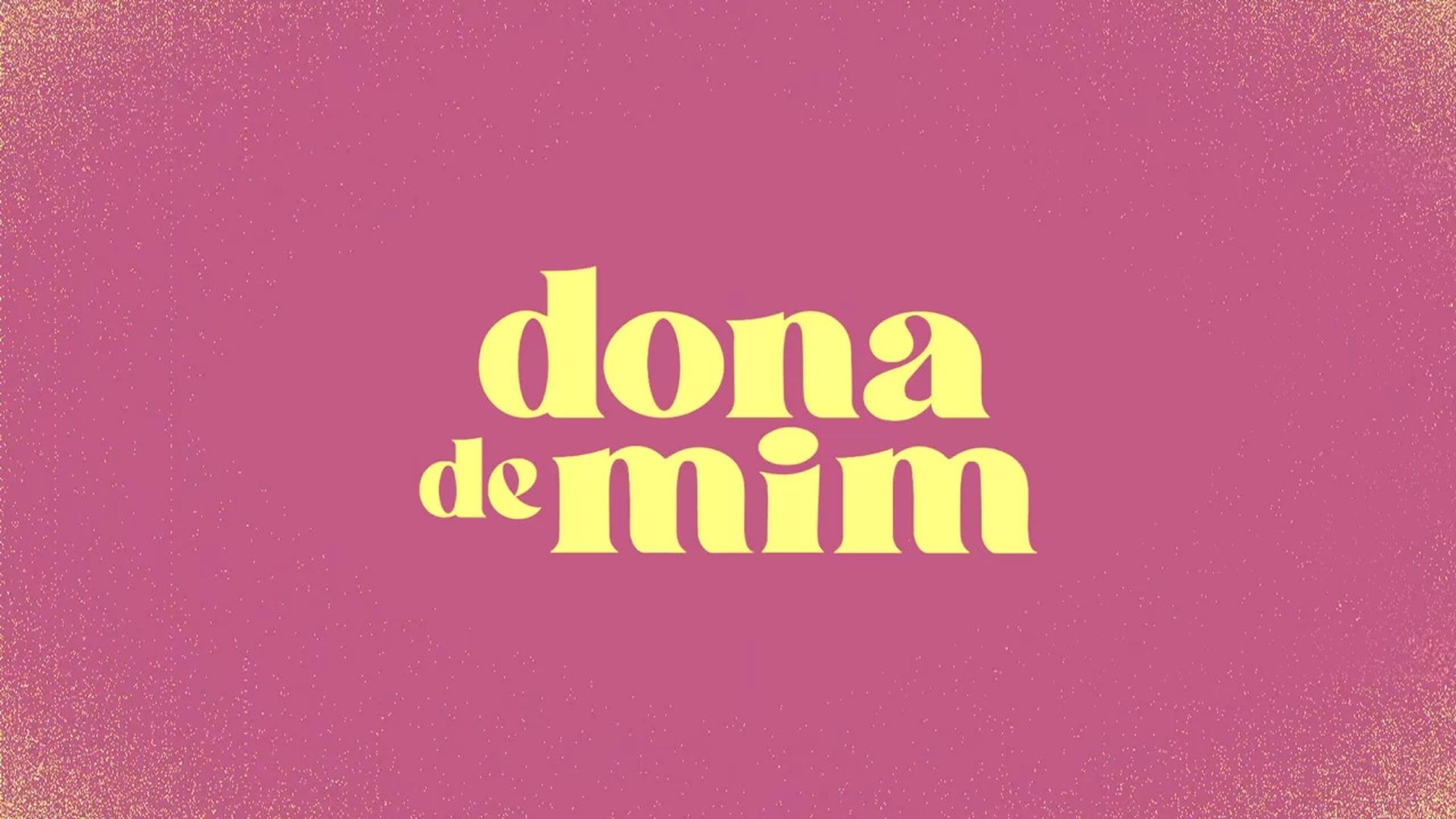 Dona de Mim Season 1