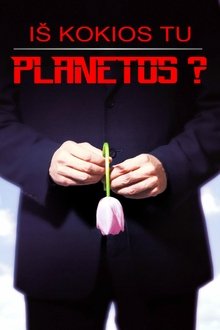 Iš kokios tu planetos?