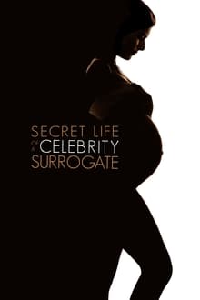 Watch Movies The Secret Life of a Celebrity Surrogate (2020) Full Free Online