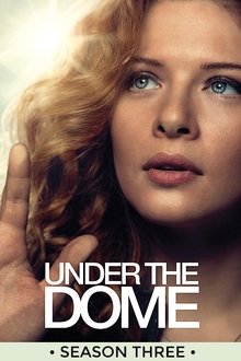 Under the Dome Saison 3 Under the Dome Saison 3