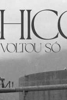 Chico Voltou Só