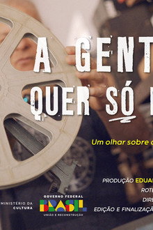 A gente não quer só dinheiro