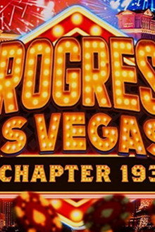 PROGRESS Chapter 193: PROGRESS Las Vegas II