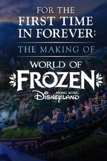 For the First Time in Forever: The Making of World of Frozen