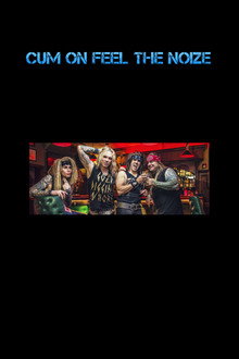 Cum On Feel The Noize