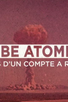 Bombe atomique : Les Secrets d'un compte à rebours