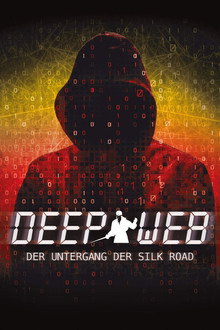 Deep Web - Der Untergang der Silk Road
