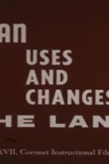 Man Uses and Changes the Land