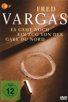 Fred Vargas – Es geht noch ein Zug von der Gare du Nord