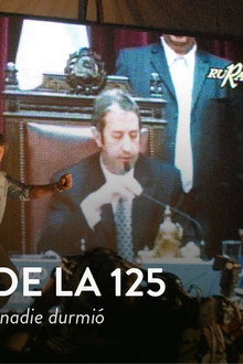 A 10 años de la 125: La noche en la que nadie durmió