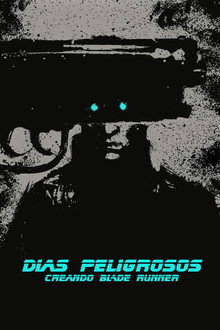 Días peligrosos: Creando Blade Runner