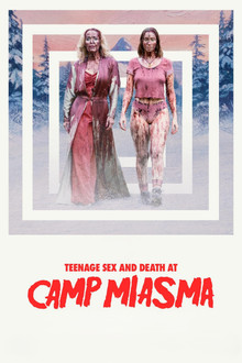 Teenage Sex and Death at Camp Miasma
