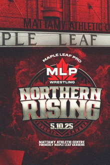 Maple Leaf Pro Wrestling: Northern Rising