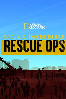 India's Incredible Rescue Ops