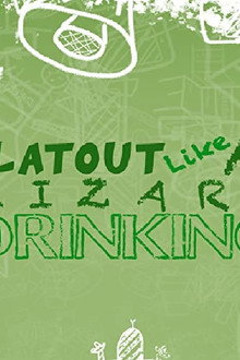 Flat Out Like a Lizard Drinking