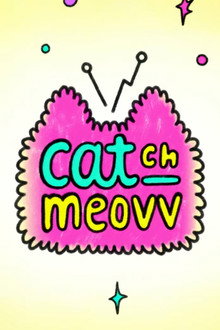 CATCH MEOVV