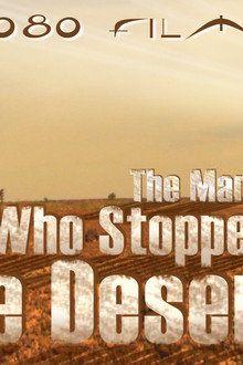 The Man Who Stopped the Desert