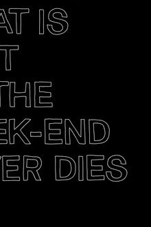 Part of the Weekend Never Dies