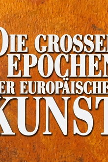 Die großen Epochen der Europäischen Kunst