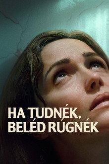 Ha tudnék, beléd rúgnék