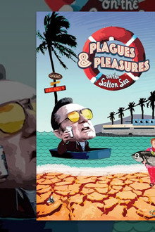 Plagues and Pleasures on the Salton Sea