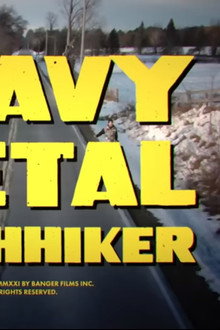 Heavy Metal Hitchhiker: The Movie
