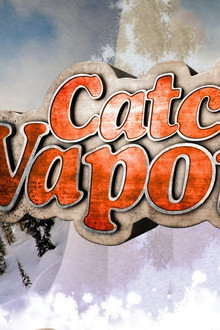 Catch the Vapors