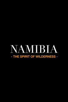Namibia: The Spirit of Wilderness