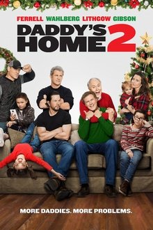 Daddy’s Home 2 Daddy’s Home 2