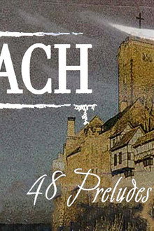 Bach: 48 Preludes and Fugues: The Well Tempered Clavier