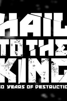 Hail to the King: 60 Years of Destruction