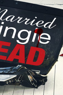 Married, Single, Dead