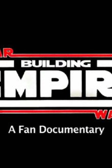 Building Empire: A Filmumentary