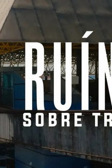 Ruínas Sobre Trilhos