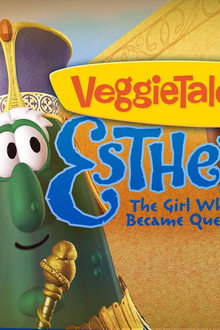 VeggieTales: Esther, The Girl Who Became Queen