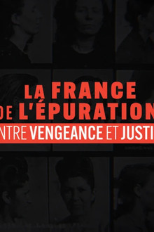 La France de l'épuration, entre vengeance et justice