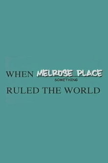 When Melrose Place Ruled The World